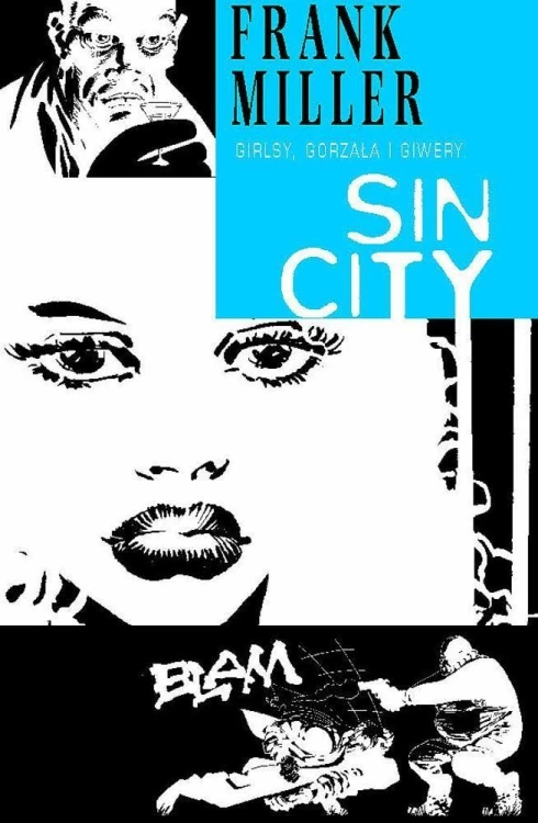 Sin City. Grilsy, gorzała i giwery, Frank Miller
