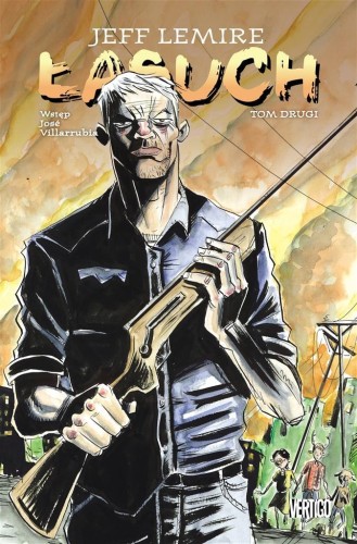 Łasuch, tom 2, Jeff Lemire Lemire, Jeff Lemire