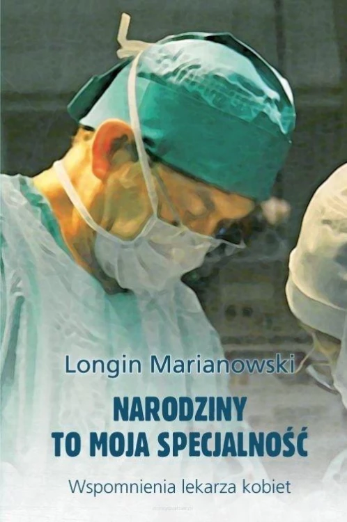 Narodziny to moja specjalność, Marianowski Longin