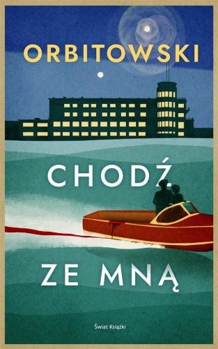 Chodź ze mną, Łukasz Orbitowski