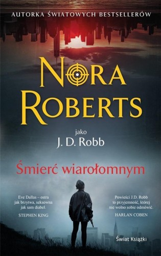 Śmierć wiarołomnym, Nora Roberts