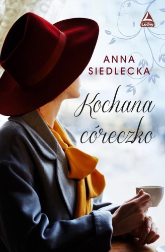Kochana córeczko, Anna Siedlecka