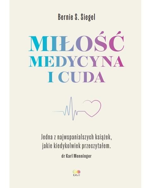 Miłość, Medycyna i Cuda, Bernie S. Siegel