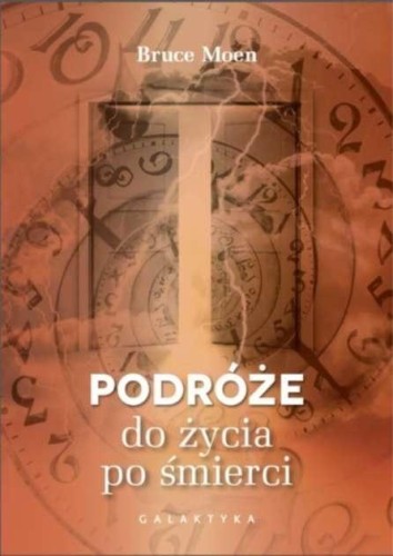 Podróże do życia po śmierci, Bruce Moen