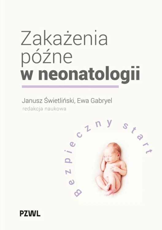 Zakażenia późne w neonatologii. Bezpieczny start