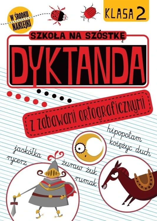 Szkoła na szóstkę. Dyktanda z zabawami ortograf.