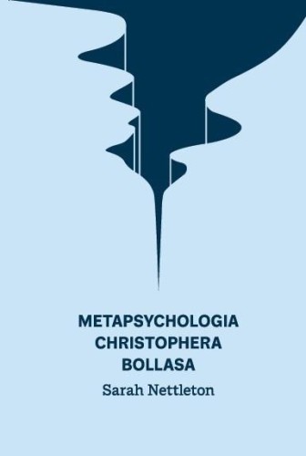 Metapsychologia Christophera Bollasa. Wprowadzenie