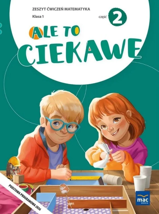 Ale to ciekawe SP 1 Matematyka ćw. cz.2