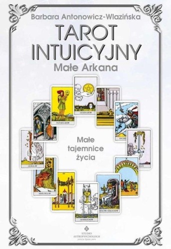Tarot intuicyjny - arkana małe, Barbara Anotnowicz