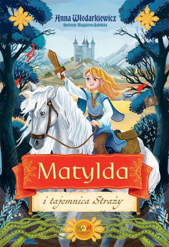 Matylda i tajemnica Straży, Anna Włodarkiewicz