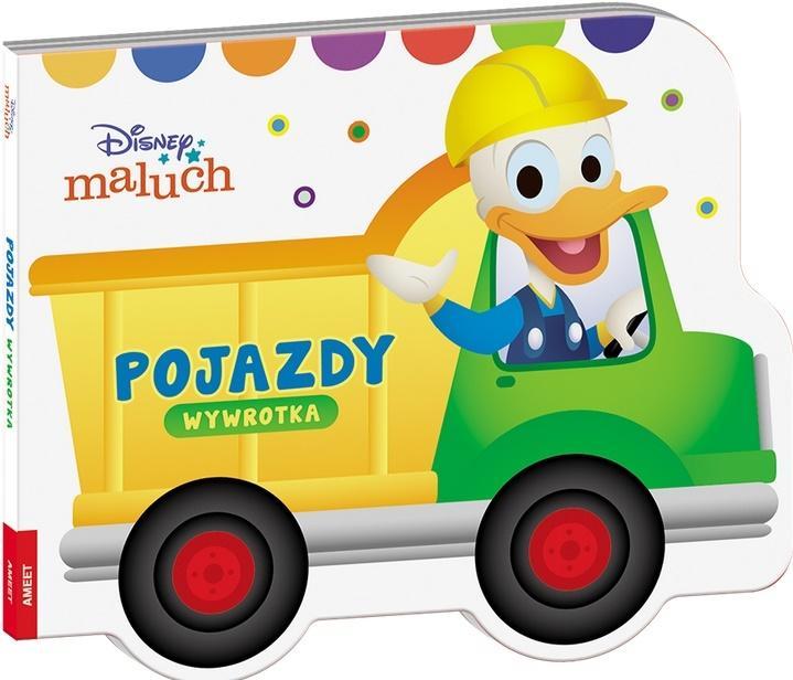 Disney Maluch. Pojazdy - Wywrotka, praca zbiorowa