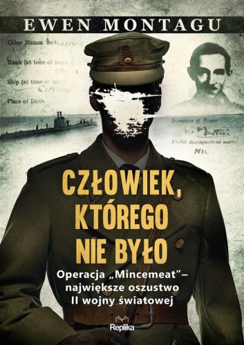 Człowiek, którego nie było. Operacja Mincemeat..