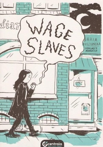Wage Slaves, Daria Bogdańska