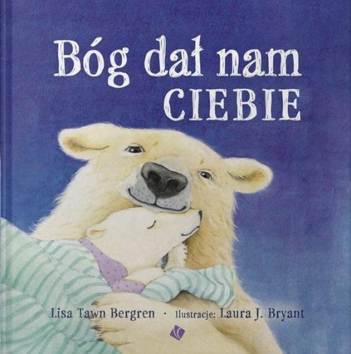 Bóg dał nam ciebie, Lisa Tawn Bergren