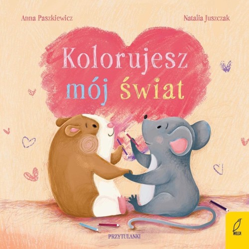 Przytulanki. Kolorujesz mój świat