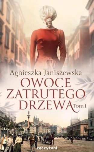 Owoce zatrutego drzewa T.1, Agnieszka Janiszewska