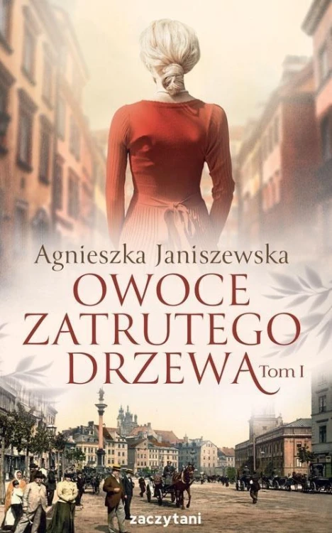 Owoce zatrutego drzewa T.1, Agnieszka Janiszewska