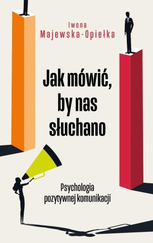 Jak mówić, by nas słuchano, Iwona Majewska-Opiełka