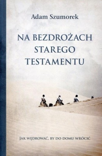 Na bezdrożach Starego Testamentu, Adam Szumorek