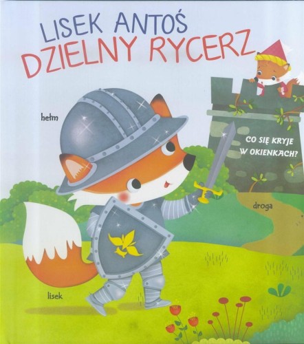 Lisek Antoś. Dzielny rycerz, praca zbiorowa