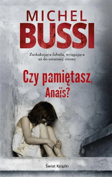 Czy pamiętasz, Anais?, Michel Bussi