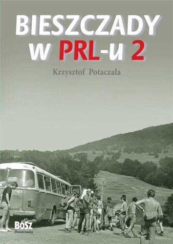 Bieszczady w PRL-u 2, Krzysztof Potaczała