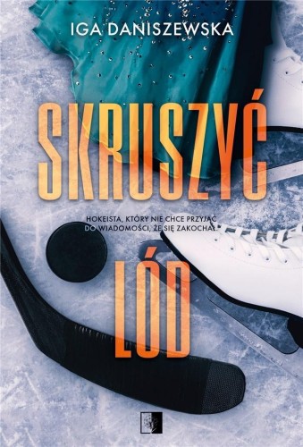 Skruszyć lód, Iga Daniszewska