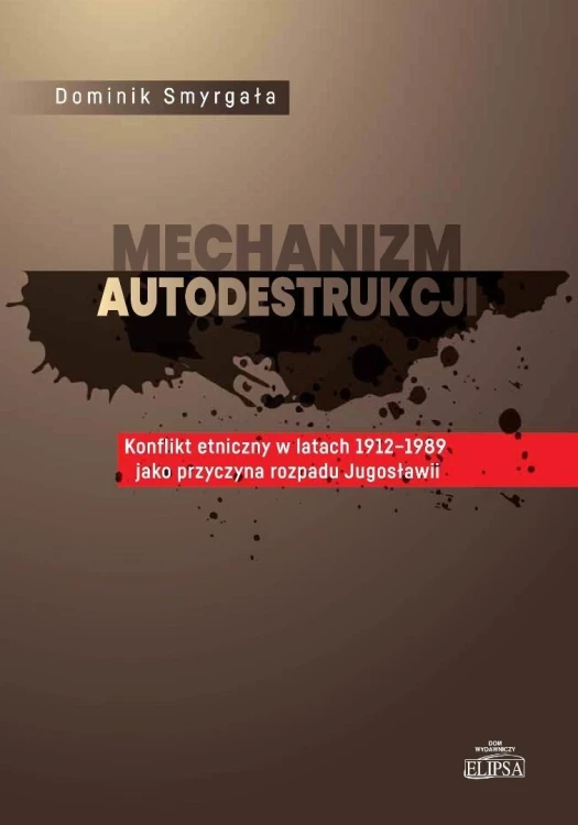 Mechanizm autodestrukcji. Konflikt etniczny...