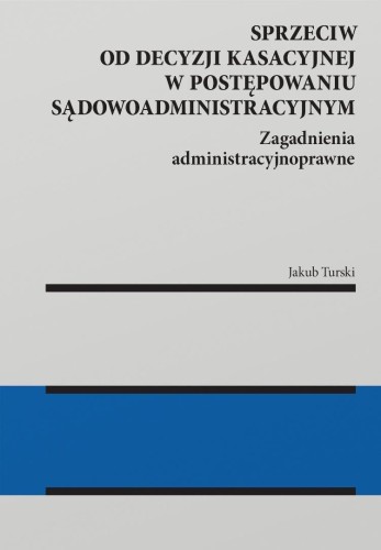 Sprzeciw od decyzji kasacyjnej w postępowaniu...