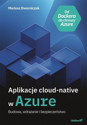 Aplikacje cloud-native w Azure, Mariusz Dworniczak