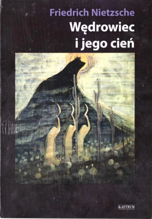 Wędrowiec i jego cień, Friedrich Nietzsche