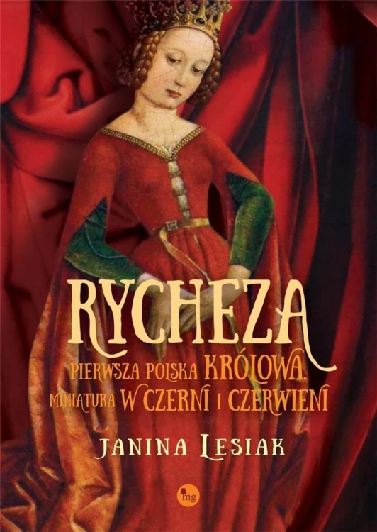 Rycheza, pierwsza polska królowa, Janina Lesiak