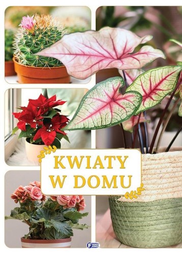 Kwiaty w domu, praca zbiorowa