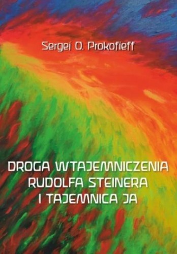 Droga wtajemniczenia Rudolfa Steinera i tajemnica