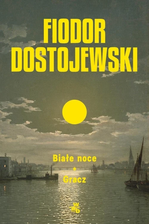 Białe noce. Gracz, Fiodor Dostojewski