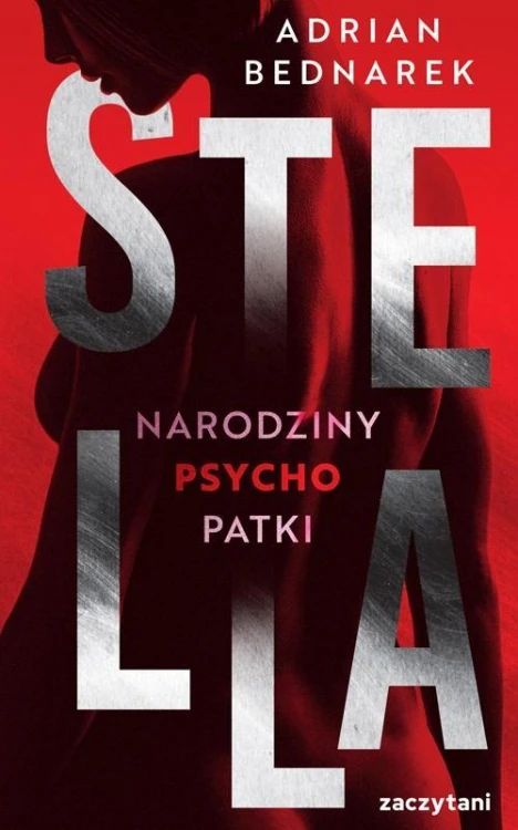 Stella. Narodziny psychopatki, Adrian Bednarek