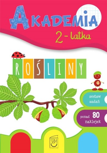 Akademia 2-latka. Rośliny, praca zbiorowa