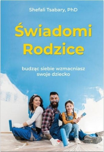 Świadomi rodzice, Shefali Tsabary