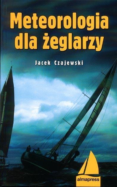 Meteorologia dla żeglarzy Wyd. VI, Jacek Czajewski
