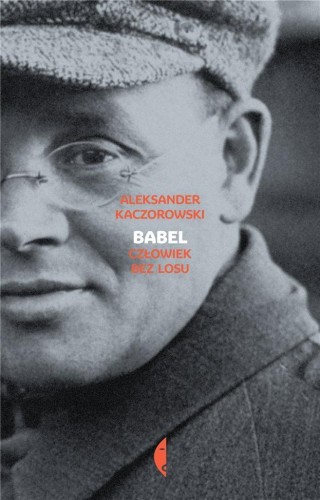 Babel. Człowiek bez losu, Aleksander Kaczorowski