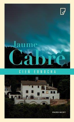 Cień eunucha, Jaume Cabr