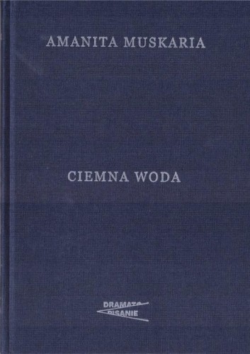 Ciemna woda, Amanita Muskaria