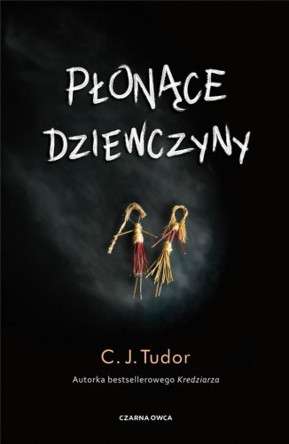 Płonące dziewczyny, C.J. Tudor