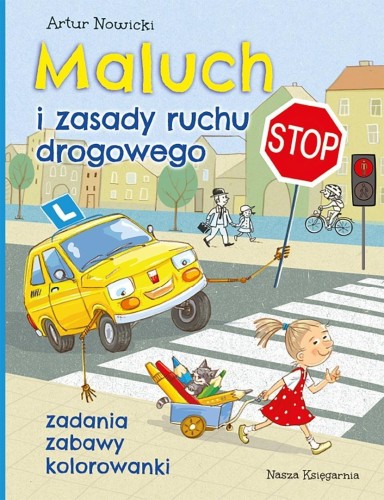 Maluch i zasady ruchu drogowego. Zadania, zabawy..