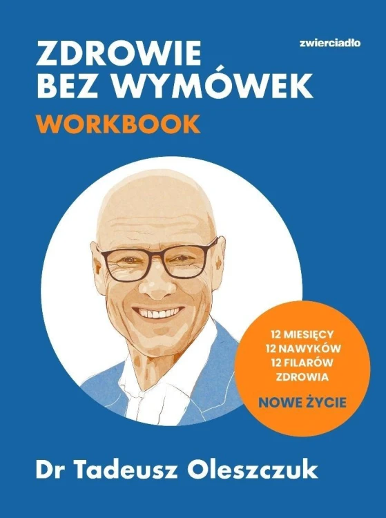 Zdrowie bez wymówek. Workbook, Tadeusz Oleszczuk