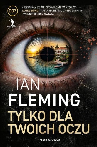 Tylko dla twoich oczu, Ian Fleming