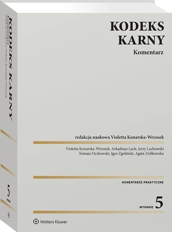 Kodeks karny. Komentarz w.5, praca zbiorowa
