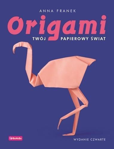 Origami Twój papierowy świat w.4, Anna Franek