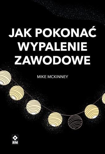 Jak pokonać wypalenie zawodowe, Mike McKinney