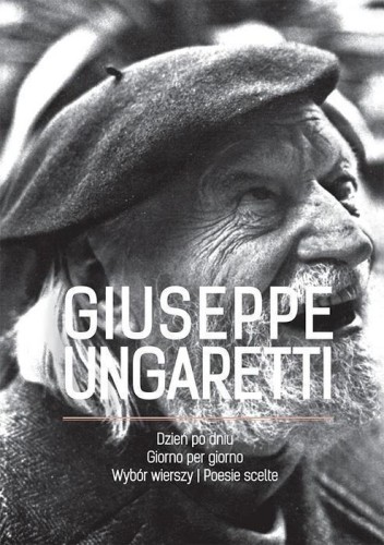 Dzień po dniu. Wybór wierszy., Giuseppe Ungaretti